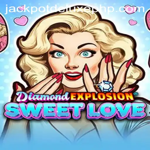 DiamondExplosionSweetLove: Unveiling the Thrills of JACKPOT DELUXE