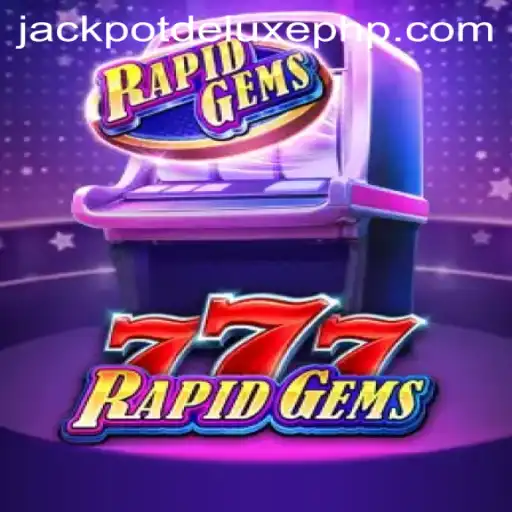 Exploring the Vibrant World of RapidGems777 and JACKPOT DELUXE
